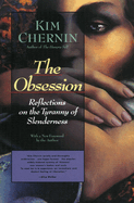 The Obsession: Reflections on the Tyranny of Slenderness