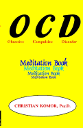 The Obsessive Compulsive's Meditation Book - Komor, Christian R