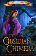 The Obsidian Chimera: The Lost Ancients" Book Two