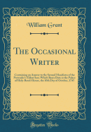 The Occasional Writer: Containing an Answer to the Second Manifesto of the Pretender's Eldest Son; Which Bears Date at the Palace of Holy-Rood-House, the 10th Day of October, 1745 (Classic Reprint)