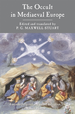 The Occult in Medieval Europe 500-1500 - Maxwell-Stuart, P G