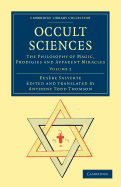 The Occult Sciences: The Philosophy of Magic, Prodigies, and Apparent Miracles