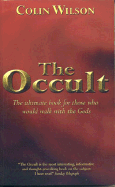 The Occult: The Ultimate Book for Those Who Would Walk with the Gods - Wilson, Colin