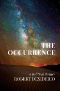 The Occurrence: A Political Thriller