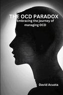 The OCD paradox: Embracing The Journey Of Managing OCD