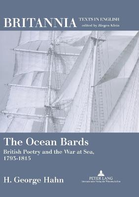 The Ocean Bards: British Poetry and the War at Sea, 1793-1815 - Klein, Jrgen, and Hahn, H George