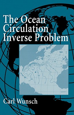 The Ocean Circulation Inverse Problem - Wunsch, Carl