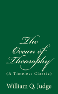 The Ocean of Theosophy: (A Timeless Classic)