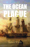 The Ocean Plague: Or, a Voyage to Quebec in an Irish Emigrant Vessel
