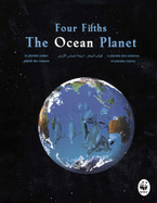 The Ocean Planet: Four Fifths = La Planete D'Ocean = Kawkab Al-Bihar: Arba'at Akhmas Al-Ard = Planeta Do Oceano = Der Ozeanplanet = El Planeta del Oceano - Vine, Peter