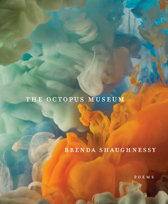 The Octopus Museum: Poems - Shaughnessy, Brenda