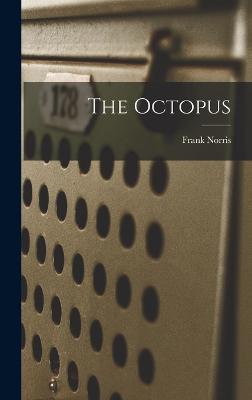 The Octopus - Norris, Frank
