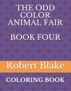 The Odd Color Animal Fair Book Four: Coloring Book