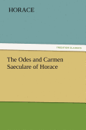 The Odes and Carmen Saeculare of Horace