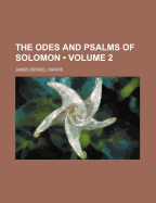 The Odes and Psalms of Solomon; Volume 2