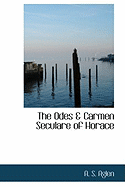 The Odes & Carmen Seculare of Horace