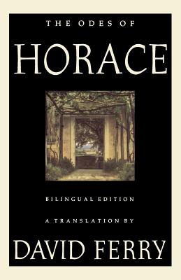 The Odes of Horace (Bilingual Edition) - Ferry, David (Introduction by)