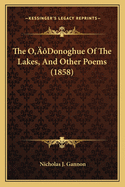 The O'Donoghue of the Lakes, and Other Poems (1858)