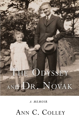 The Odyssey and Dr. Novak: A Memoir - Colley, Ann C