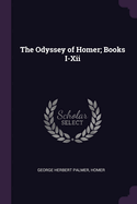 The Odyssey of Homer; Books I-XII