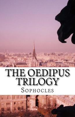 The Oedipus Trilogy - Jebb, Richard Claverhouse, Sir (Translated by), and Sophocles