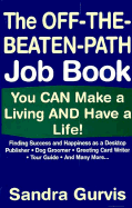 The Off-The-Beaten Path Job Book: You Can Make a Living and Have a Life! - Gurvis, Sandra