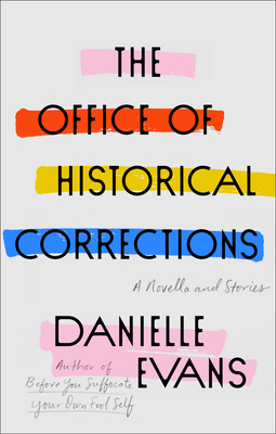 The Office of Historical Corrections: A Novella and Stories - Evans, Danielle
