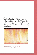 The Office of the Holy Communion in the Book of Common Prayer, a Series of Lectures