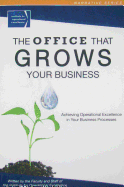 The Office That Grows Your Business: Achieving Operational Excellence in Your Business Processes