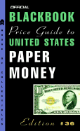 The Official Blackbook Price Guide to U.S. Paper Money, 36th Edition