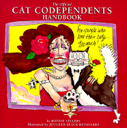 The Official Cat Codependents Handbook: For People Who Love Their Cats Too Much!