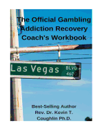The Official Gambling Addiction Recovery Coaches Workbook