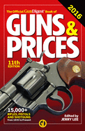 The Official Gun Digest Book of Guns & Prices 2016