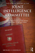 The Official History of the Joint Intelligence Committee: Volume I: From the Approach of the Second World War to the Suez Crisis