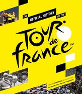 The Official History of The Tour De France: The Official History