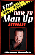 "The Official How to Man Up Book"