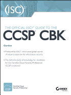The Official (Isc)2 Guide to the Ccsp Cbk