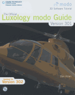 The Official Luxology MODO Guide: Version 301 - Ablan, Daniel M