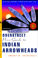 The Official Overstreet Indian Arrowheads Identification and Price Guide, 7th Edition