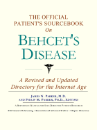 The Official Patient's Sourcebook on Behcet's Disease: A Revised and Updated Directory for the Internet Age