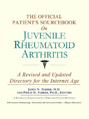 The Official Patient's Sourcebook on Juvenile Rheumatoid Arthritis - Icon Health Publications