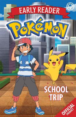 The Official Pokmon Early Reader: School Trip: Book 7 - Pokmon