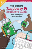 The Official Raspberry Pi Beginner's Guide 2020: How to use your new computer