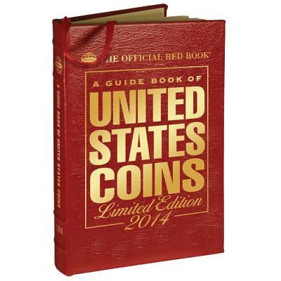 The Official Redbook: A Guide Book of United States Coins: Limited Edition 2014 - Yeoman, R S (Editor), and Bressett, Kenneth (Editor)