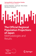 The Official Regional Population Projections of Japan: Methodologies and Results