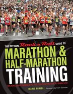 The Official Rock 'n' Roll Guide to Marathon & Half-Marathon Training: Tips, Tools, and Training to Get You from Sign-Up to Finish Line