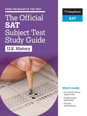 The Official SAT Subject Test in U.S. History Study Guide - College Board