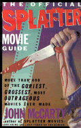The Official Splatter Movie Guide - McCarty, John