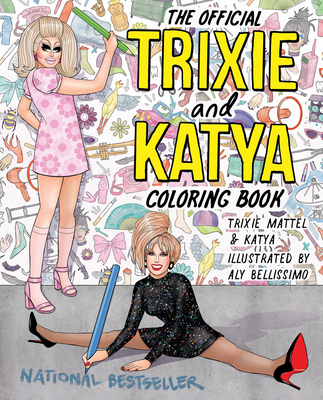 The Official Trixie and Katya Coloring Book - Mattel, Trixie, and Katya