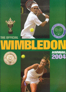 The Official Wimbledon Annual 2004 - Harman, Neil, and Parsons, John